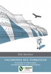 VAGABONDA NEL TURKESTAN